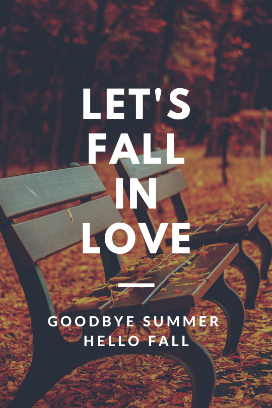 Hello Fall Good Bye Summer