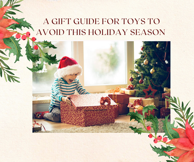 A Gift Guide for Toys to Avoid this Holiday Season