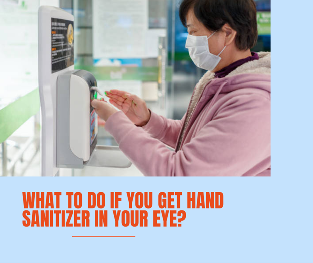 What to do if you get hand sanitizer in your eye?